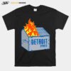 Detroit Sports Dumpster Fire T-Shirt