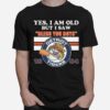 Detroit Tigers Yes I Am Old But I Say Bless You Boys 1984 T-Shirt