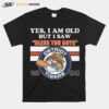 Detroit Tigers Yes I Am Old But I Say Bless You Boys 1984 T-Shirt