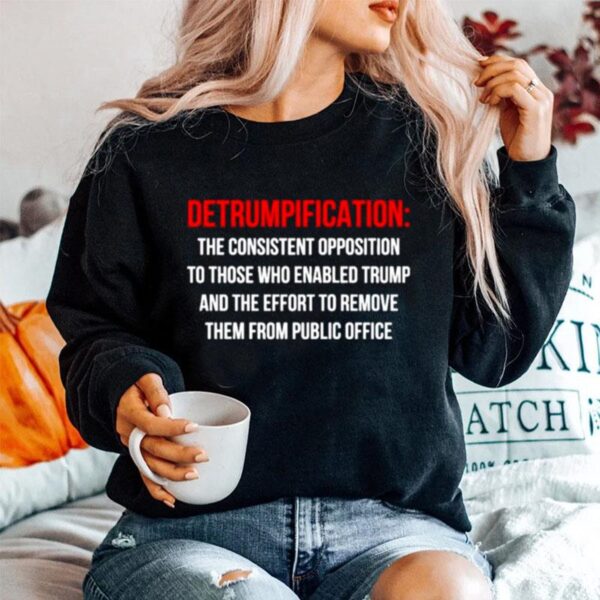 Detrumpification The Consistent Opposition To Those Who Enable Trump Sweater