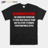 Detrumpification The Consistent Opposition To Those Who Enable Trump T-Shirt