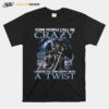 Devil Some People Call Me Crazy I Prefer The Term Happy With A Twist T-Shirt