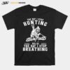 Devil The Day I Stop Hunting Will Be The Day I Stop Breathing T-Shirt