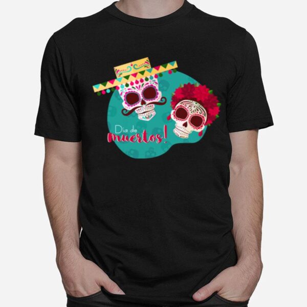 Dia De Muertos Day Of The Dead Sugar Skulls Couple T-Shirt