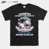 Diabetes Doesnt Comes With A Manual It Comes With A Woman Who Never Gives Up T-Shirt