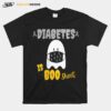 Diabetes Is Boo Sheet Funny Halloween Diabetes Awareness T-Shirt