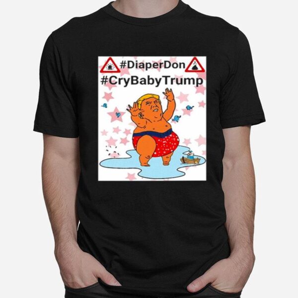 Diaperdon Crybabytrump T-Shirt