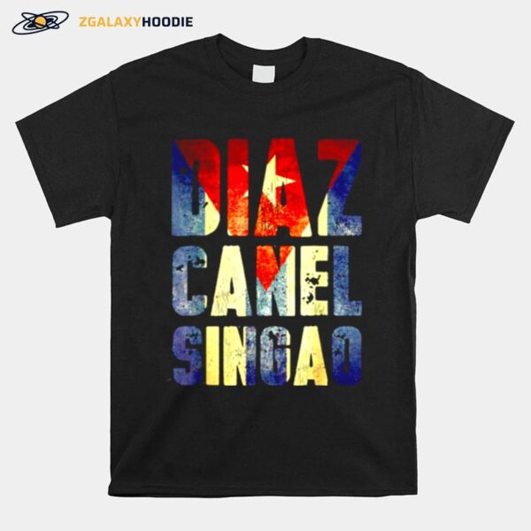 Diaz Canel Singao T-Shirt