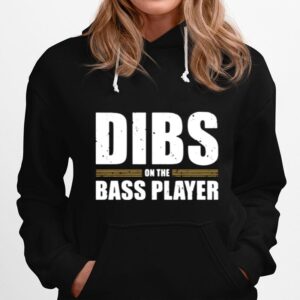 Dibs On The Bass Player Hoodie