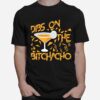 Dibs On The Bitchacho T-Shirt