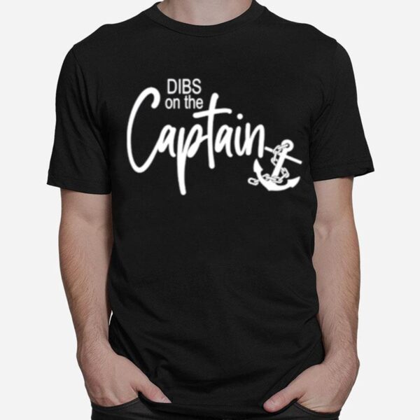 Dibs On The Captain T-Shirt