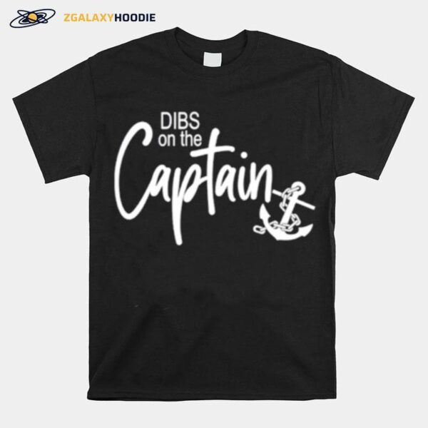 Dibs On The Captain T-Shirt