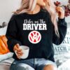 Dibs On The Driver Sweater