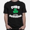 Dibs On The Redhead T-Shirt