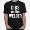 Dibs On The Welder Wife Girlfriend T-Shirt