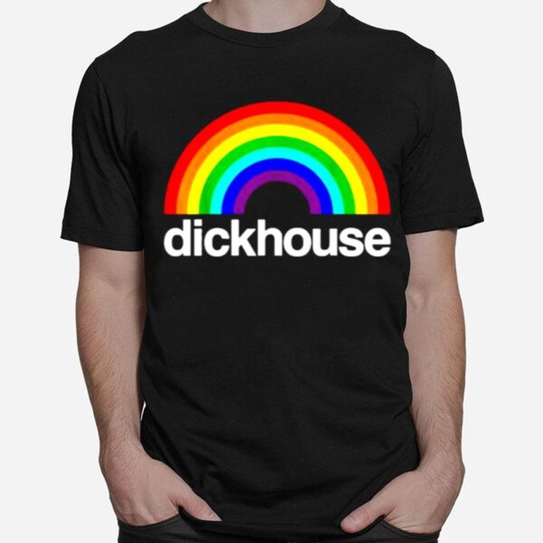 Dickhouse Rainbow Pride Lgbt T-Shirt