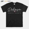 Dickinson North Dakota T-Shirt