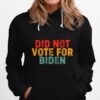 Did Not Vote For Biden Hoodie