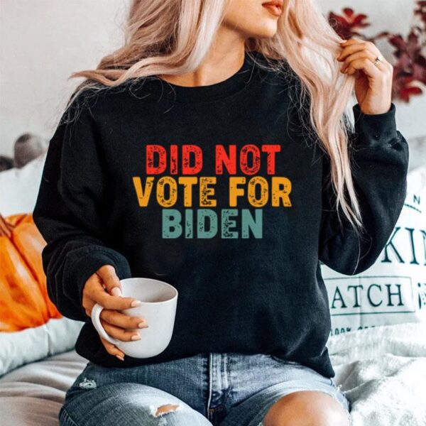 Did Not Vote For Biden Sweater