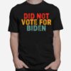 Did Not Vote For Biden T-Shirt