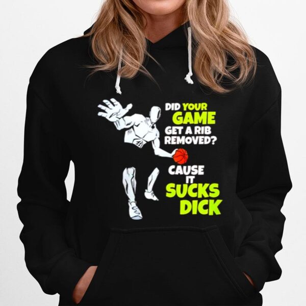 Did Your Game Get A Rib Removed Cause It Sucks Dick Unisex Hoodie