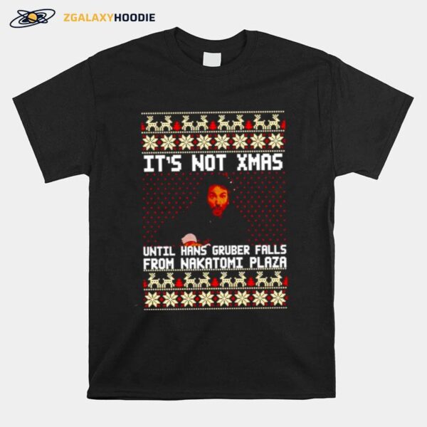 Die Hard Its Not Christmas Until You See Hans Gruber Unisex T-Shirt