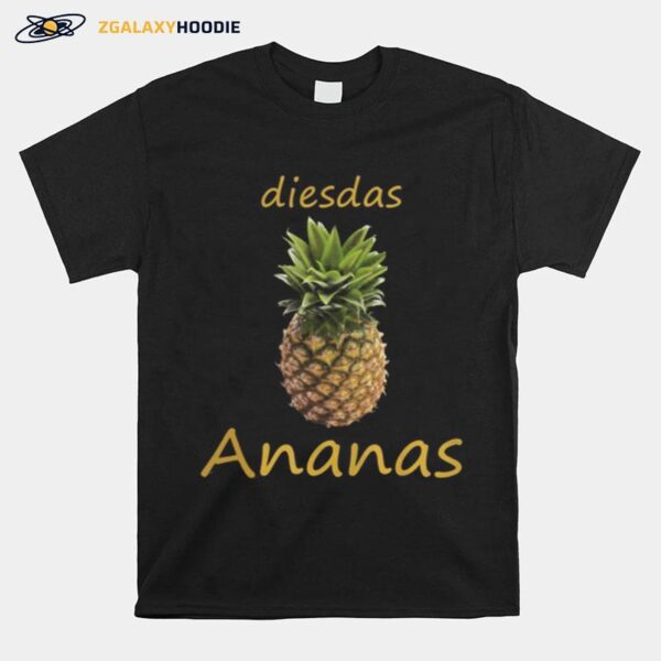 Dies Das Ananas T-Shirt