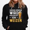 Dieser Korper Wird Prasentiert Von Weizen Hoodie