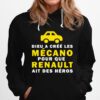 Dieu A Cree Les Mecano Pour Que Renault Ait Des Heros Hoodie