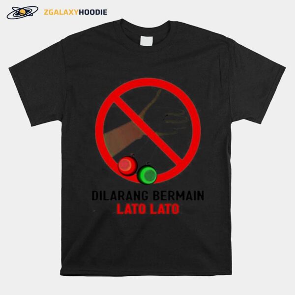 Dilarang Bermain Lato Lato T-Shirt