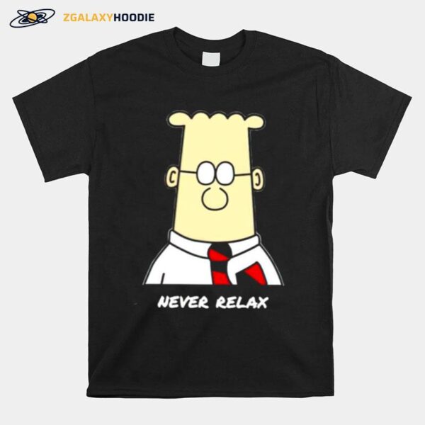 Dilbert Never Relaxes T-Shirt