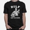 Dilf Dang I Like Farming T-Shirt