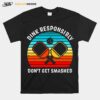 Dink Responsibly Dont Get Smashed Vintage T-Shirt