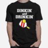 Dinkin And Drinking Pickleball T-Shirt