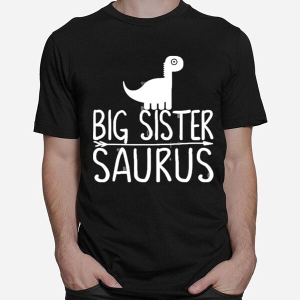 Dinosaur Big Sister Saurus Funny Dino T-Shirt