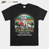 Dinosaur Dont Interrupt Me While Im Reading Youll Get Jurasskicked Vintage T-Shirt