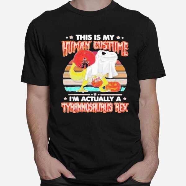 Dinosaur Ghost This Is Human Costume Im Actually A Tyrannosaurus Rex Sunset Vintage Retro Halloween T-Shirt