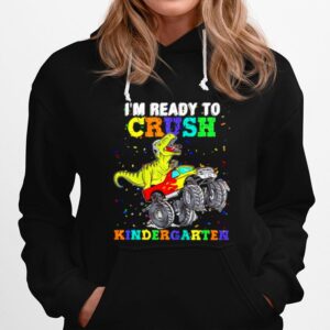 Dinosaur Im Ready To Crush Kindergarten Hoodie