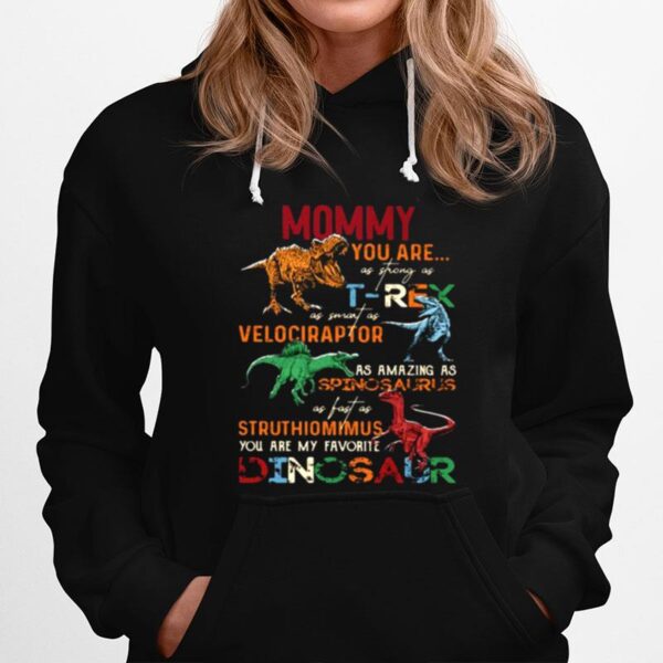 Dinosaur Mommy You Are As Strong As T Rex As Smart As Velociraptor Hoodie