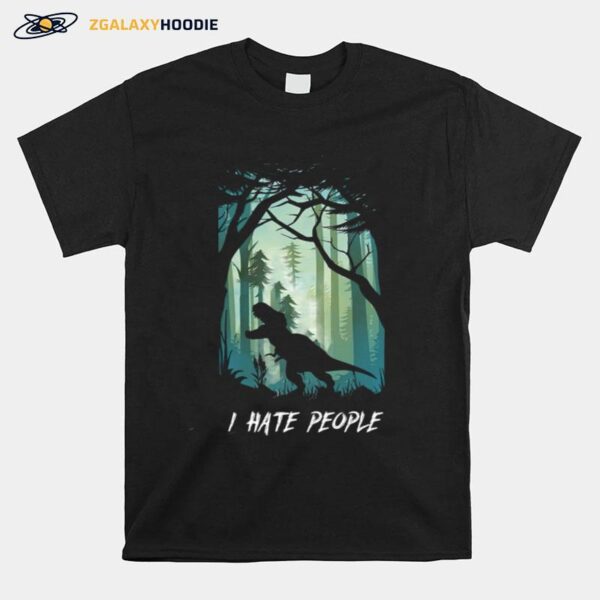 Dinosaur T Rex I Hate People T-Shirt