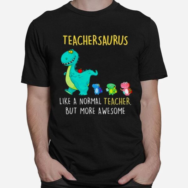 Dinosaurs Chibi Teachersaurus Like A Normal Teacher But More Awesome T-Shirt