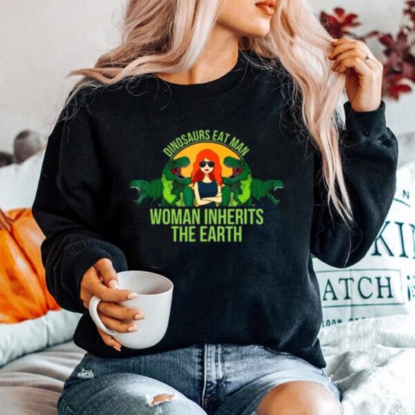 Dinosaurs Eat Man Woman Inherits The Earth Sweater