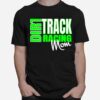 Dirt Car Racing Mom Race Racing Apparel T-Shirt