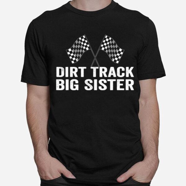 Dirt Track Big Sister Racing Party Flags T-Shirt