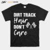 Dirt Track Hair Dont Care T-Shirt