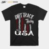 Dirt Track Racing Made In Usa T-Shirt