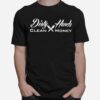 Dirty Hands Clean Money Plumber T-Shirt