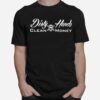 Dirty Hands Clean Money Wwelder T-Shirt