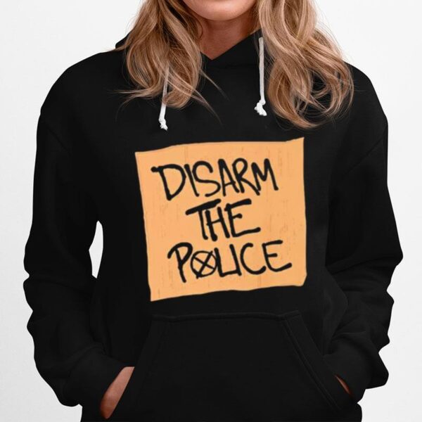 Disarm The Police Hoodie