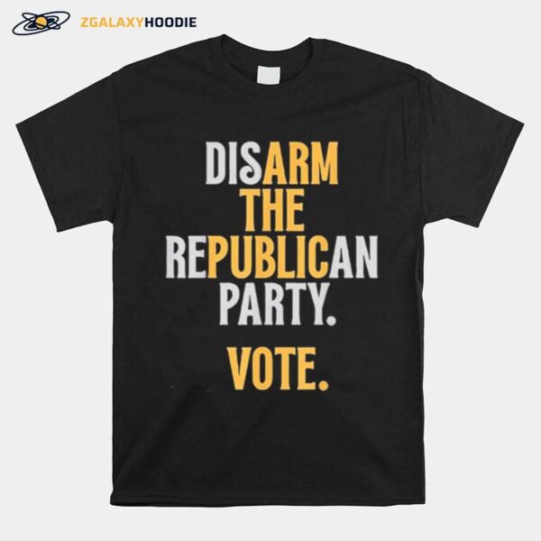 Disarm The Republican Party Vote T-Shirt